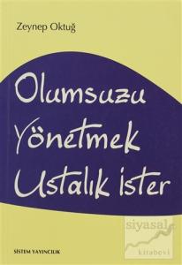Olumsuzu Yönetmek Ustalık İster