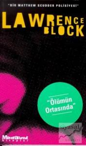 Ölümün Ortasında - Bir Matthew Scudder Polisiyesi