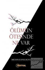 Ölümün Ötesinde Ne Var ? Ölümün Ötesinde Ne Var ?