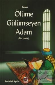 Ölümüne Gülümseyen Adam (Ebu Hanife)
