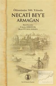Ölümünün 500. Yılında Necati Bey'e Armağan