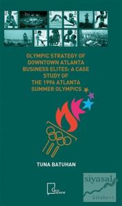 Olympic Strategy Of Downtown Atlanta Business Elites: A Case Study Of The 1996 Atlanta Summer Olympics