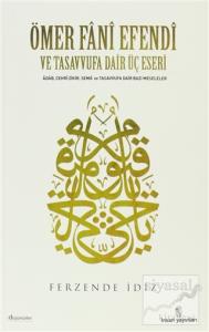 Ömer Fani Efendi ve Tasavvufa Dair Üç Eseri