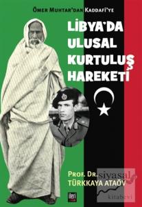 Ömer Muhtar'dan Kaddafi'ye Libya'da Ulusal Kurtuluş Hareketi
