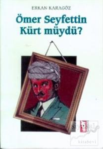 Ömer Seyfettin Kürt müydü?