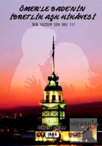 Ömer'le Bade'nin İbretlik Aşk Hikayesi