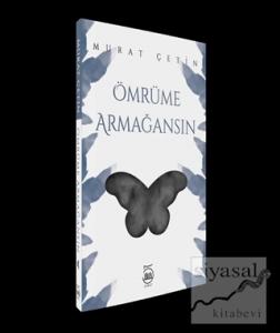 Ömrüme Armağansın