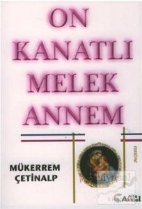 On Kanatlı Melek Annem