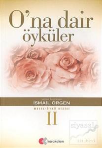 O'na Dair Öyküler