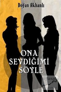 Ona Sevdiğimi Söyle