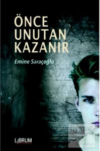 Önce Unutan Kazanır