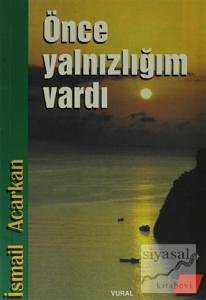 Önce Yalnızlığım Vardı