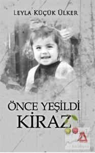Önce Yeşildi Kiraz