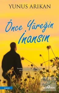 Önce Yüreğin İnansın (Ciltli)