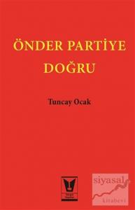 Önder Partiye Doğru