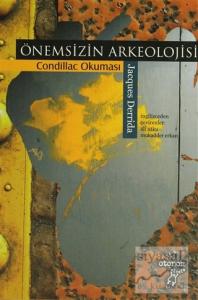 Önemsizin Arkeolojisi - Condillac Okuması