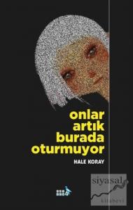 Onlar Artık Burada Oturmuyor