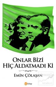 Onlar Bizi Hiç Aldatmadı Ki Onlar Bizi Hiç Aldatmadı Ki