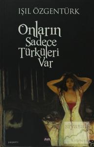 Onların Sadece Türküleri Var