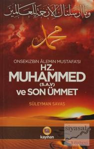 Onsekizbin Alemin Mustafa'sı Hz. Muhammed ve Son Ümmet