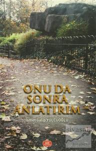Onu Da Sonra Anlatırım