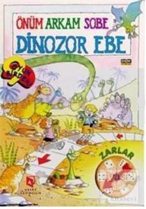 Önüm Arkam Sobe Dinozor Ebe