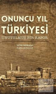 Onuncu Yıl Türkiyesi Unutulmuş Bir Rapor