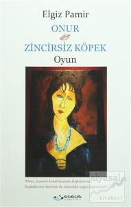 Onur / Zincirsiz Köpek