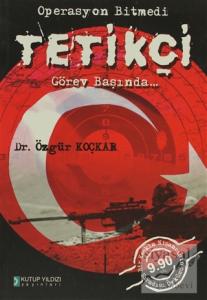 Operasyon Bitmedi Tetikçi Görev Başında