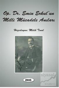 Operatör Doktor Emin Erkul'un Milli Mücadele Anıları