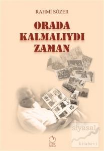 Orada Kalmalıydı Zaman
