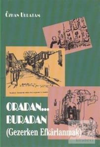 Oradan... Buradan