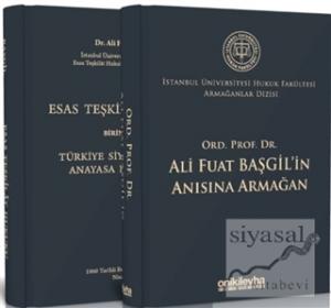 Ord. Prof. Dr. Ali Fuat Başgil'in Anısına Armağan - İstanbul Üniversitesi Hukuk Fakültesi Armağanlar Dizisi 1 (Ciltli)