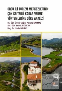 Ordu İli Turizm Merkezlerinin Çok Kriterli Karar Verme Yöntemlerine Göre Analizi