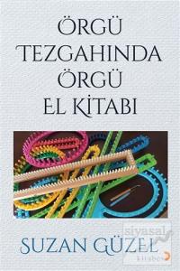 Örgü Tezgahında Örgü El Kitabı