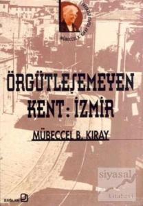 Örgütleşemeyen Kent: İzmir