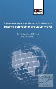 Örgütsel Vatandaşlık, Örgütsel Sinizm ve Tükenmişliğe Pozitif Psikolojik Sermaye Etkisi