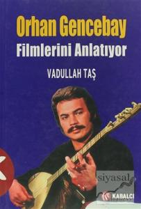 Orhan Gencebay Filmlerini Anlatıyor