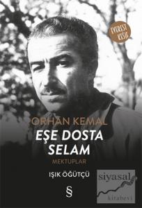 Orhan Kemal Eşe Dosta Selam