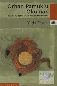 Orhan Pamuk'u Okumak: Kafası Karışmış Okur ve Modern Roman
