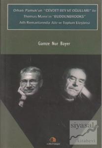 Orhan Pamuk'un Cevdet Bey ve Oğulları ile Thomas Mann'ın Buddenbrooks adlı Romanlarında Aile ve Toplum Eleştirisi