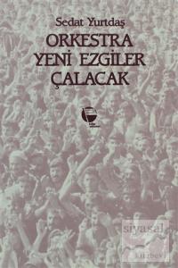 Orkestra Yeni Ezgiler Çalacak