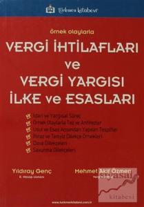 Örnek Olaylarla Vergi İhtilafları ve Vergi Yargısı İlke ve Esasları