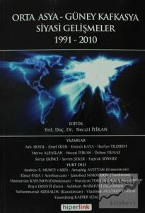 Orta Asya ve Güney Kafkasya Siyasi Gelişmeler 1991-2010