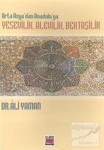 Orta Asya'dan Anadolu'ya Yesevilik, Alevilik, Bektaşilik