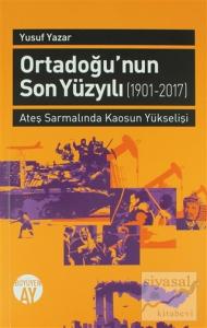 Orta Doğu'nun Son Yüzyılı (1901-2017)