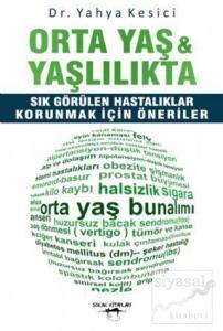 Orta Yaş ve Yaşlılıkta Sık Görülen Hastalıklar - Korunmak İçin Öneriler