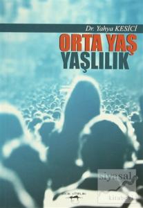 Orta Yaş Yaşlılık