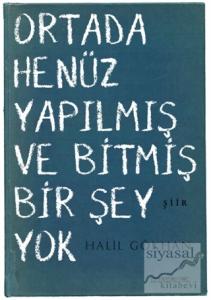 Ortada Henüz Yapılmış ve Bitmiş Bir Şey Yok