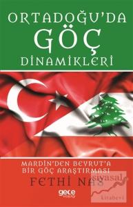 Ortadoğu'da Göç Dinamikleri Mardin'den Beyrut'a Bir Göç Araştırması